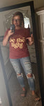 “be the light” Graphic T; S-2XL